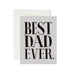 Best Dad Ever <br> Father's Day Card