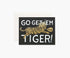 Go Get ‘Em Tiger <br> by Rifle Paper Co.