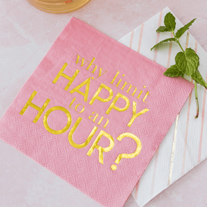 Why Limit Happy to an Hour? <br> Cocktail Napkins (20) - Sweet Maries Party Shop
